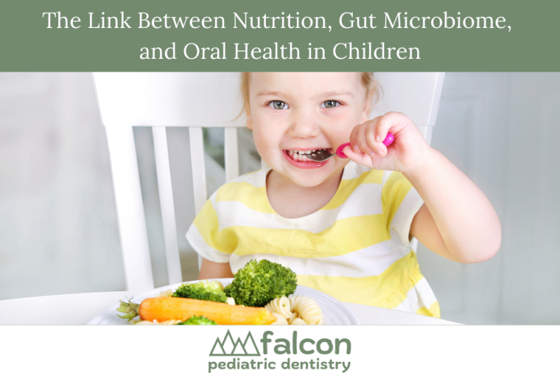 The Link Between Nutrition, Gut Microbiome, and Oral Health in Children